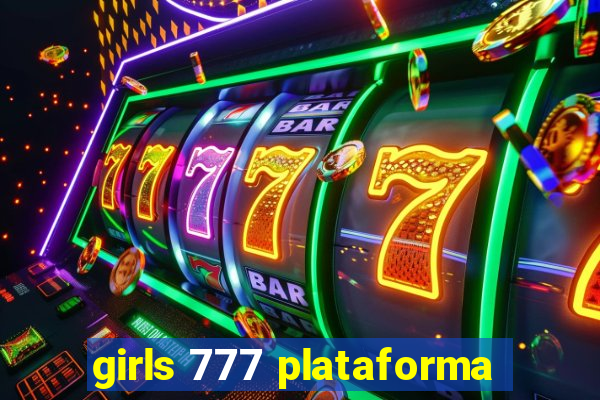 girls 777 plataforma